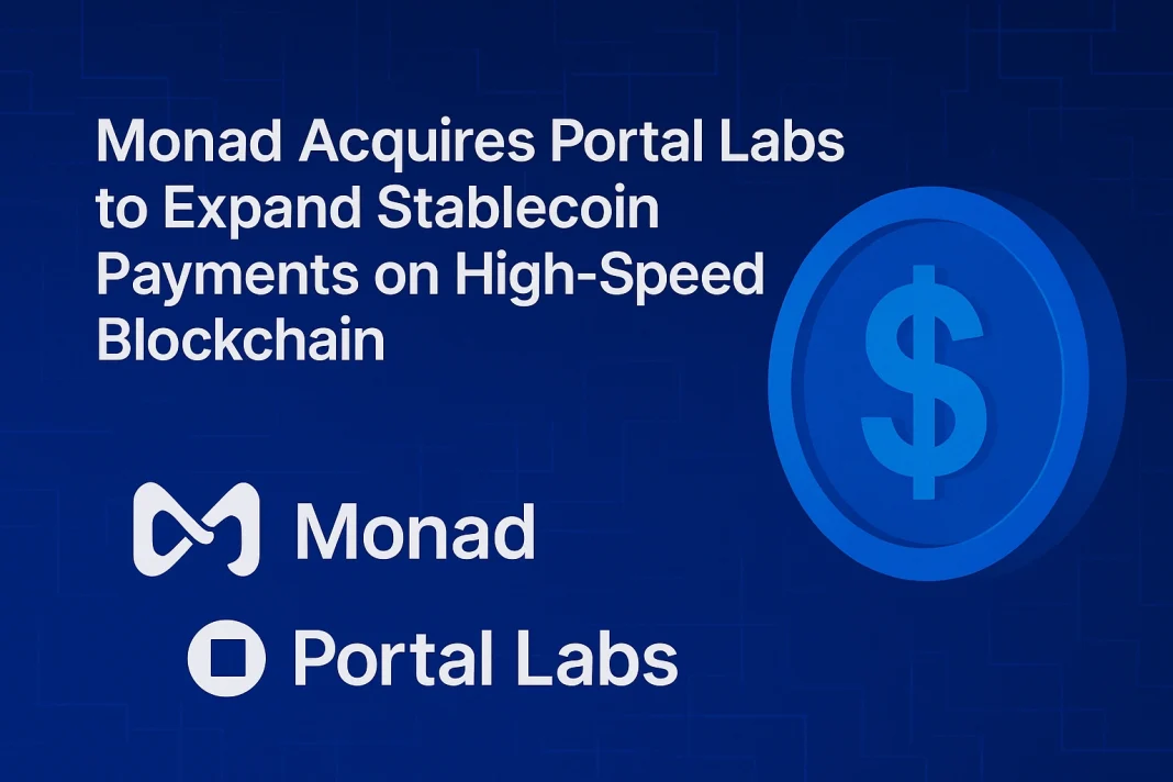 Monad Acquires Portal Labs to Expand Stablecoin: Payments on High-Speed Blockchain